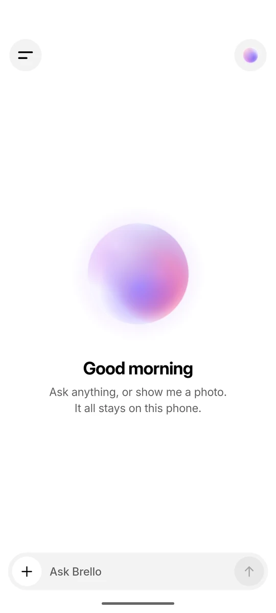 The Brello 1.0 home screen: the orb, the greeting ‘Good morning’ and the ‘Ask Brello’ composer.